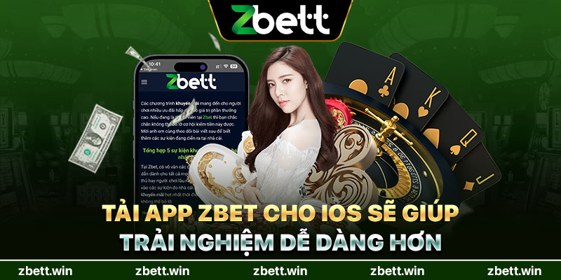 Tải app Zbet cho IOS sẽ giúp trải nghiệm dễ dàng hơn